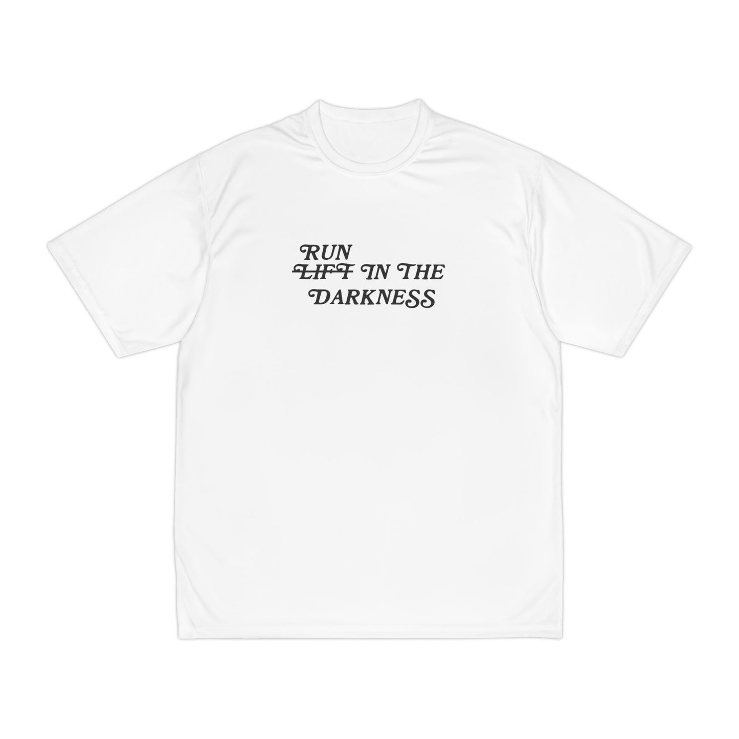 Run in the Darkness Performance T-Shirt