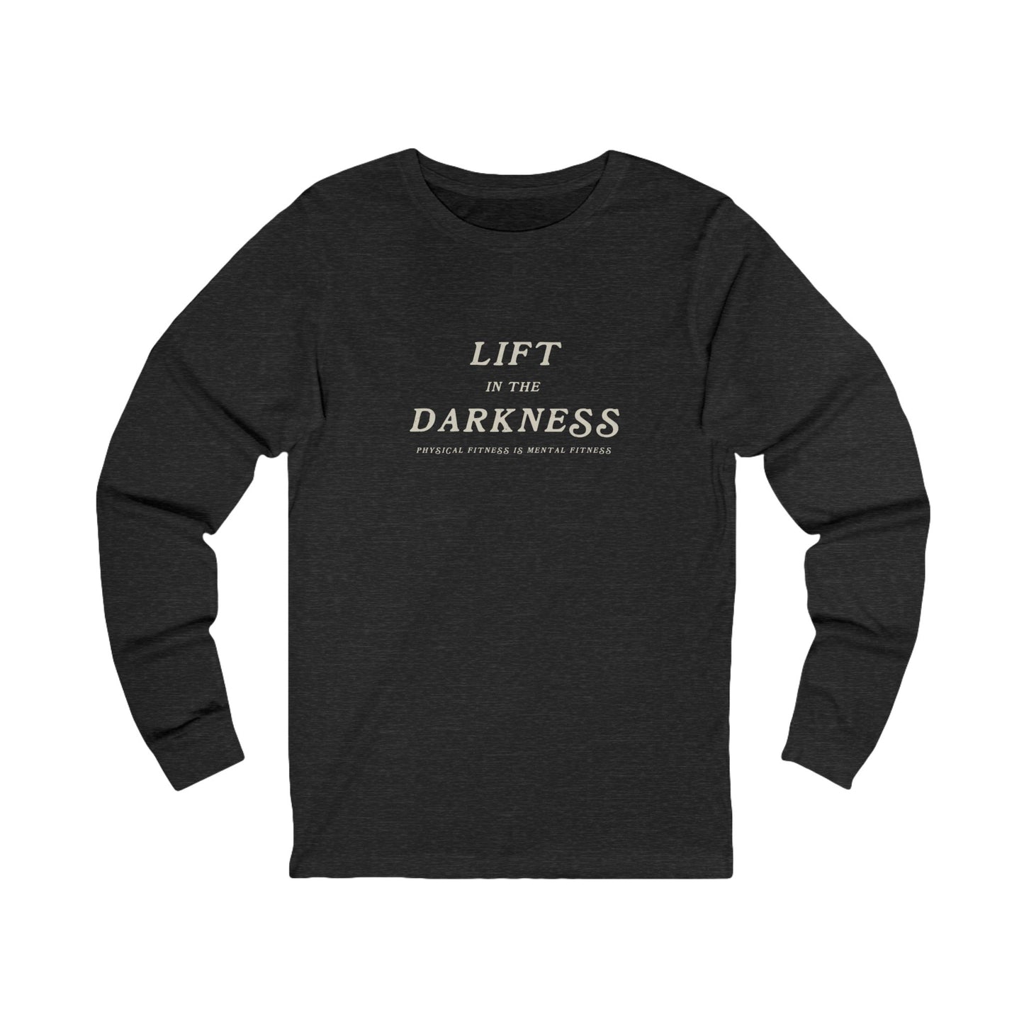 Lift in the Darkness Long Sleeve T-Shirt