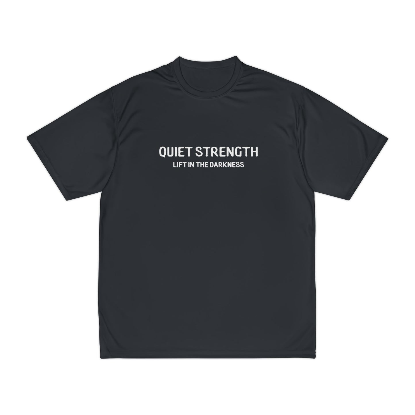 Quiet Strength Performance T-Shirt