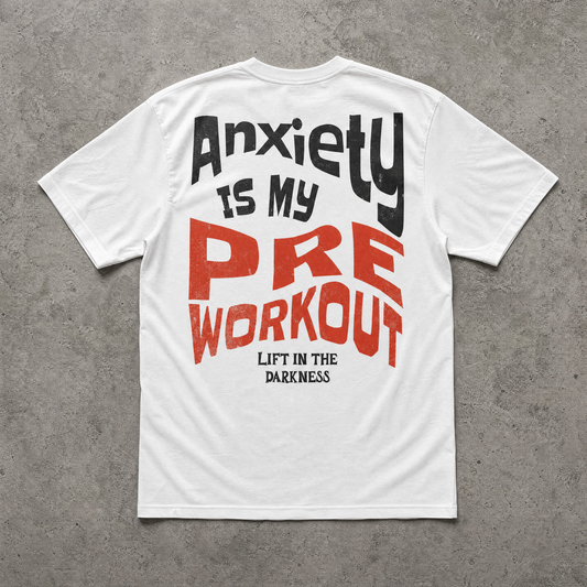 Anxiety is My Pre-Workout T-Shirt (V2)